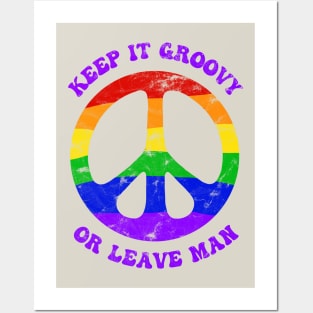 Keep It Groovy Or Leave Man Rainbow Peace Sign Posters and Art